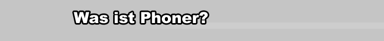 Was ist Phoner